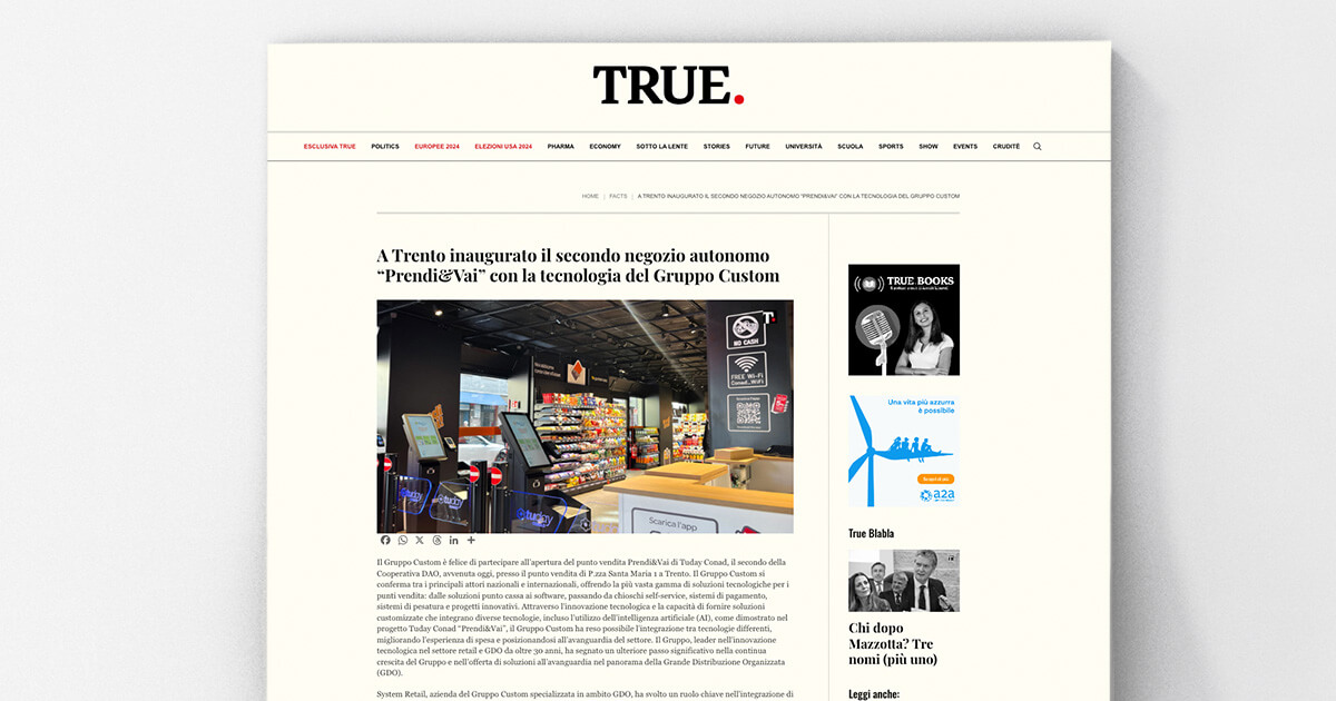 thumb_True - A Trento inaugurato il secondo negozio autonomo “Prendi&Vai” con la tecnologia del Gruppo Custom